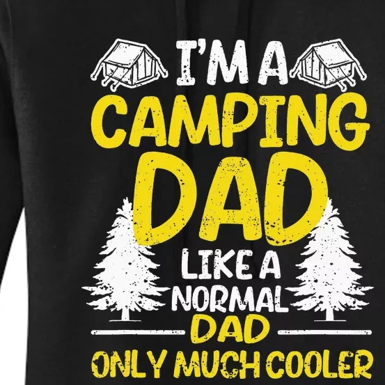 I'm A Camping Dad Like A Normal Daddy Only Much Cooler Camp Women's Pullover Hoodie