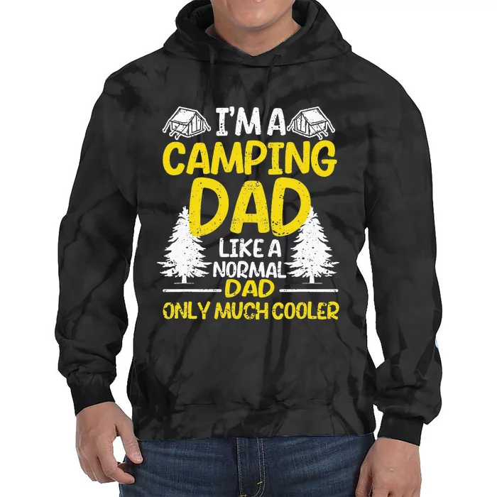 I'm A Camping Dad Like A Normal Daddy Only Much Cooler Camp Tie Dye Hoodie