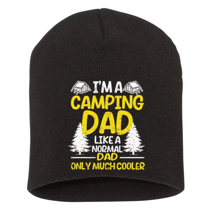 I'm A Camping Dad Like A Normal Daddy Only Much Cooler Camp Short Acrylic Beanie