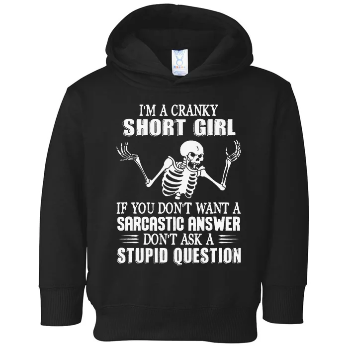 IM A Cranky Short Girl If You DonT Want Toddler Hoodie