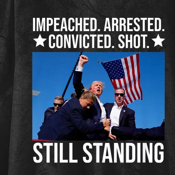 Impeached Arrested Convicted Shot Still Standing Hooded Wearable Blanket