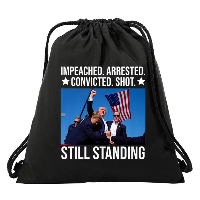 Impeached Arrested Convicted Shot Still Standing Drawstring Bag