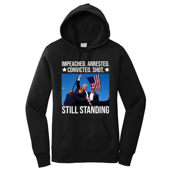 Impeached Arrested Convicted Shot Still Standing Women's Pullover Hoodie