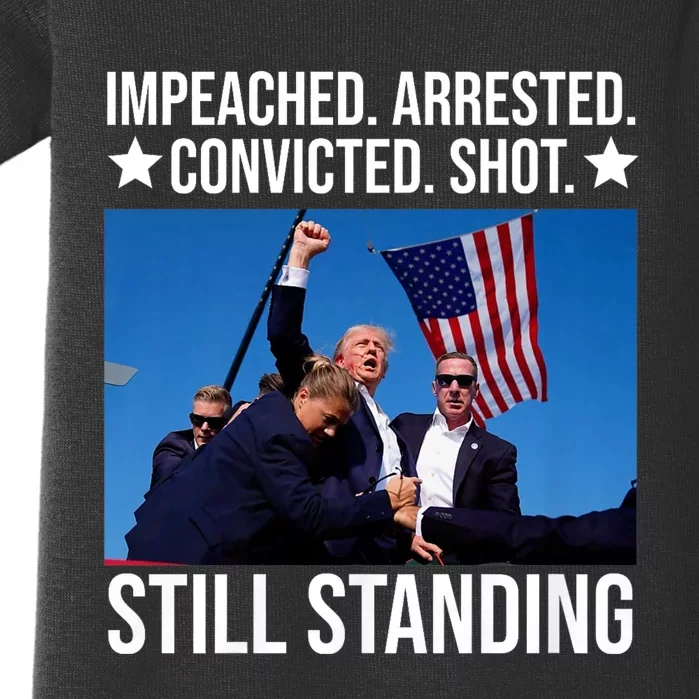 Impeached Arrested Convicted Shot Still Standing Baby Bodysuit