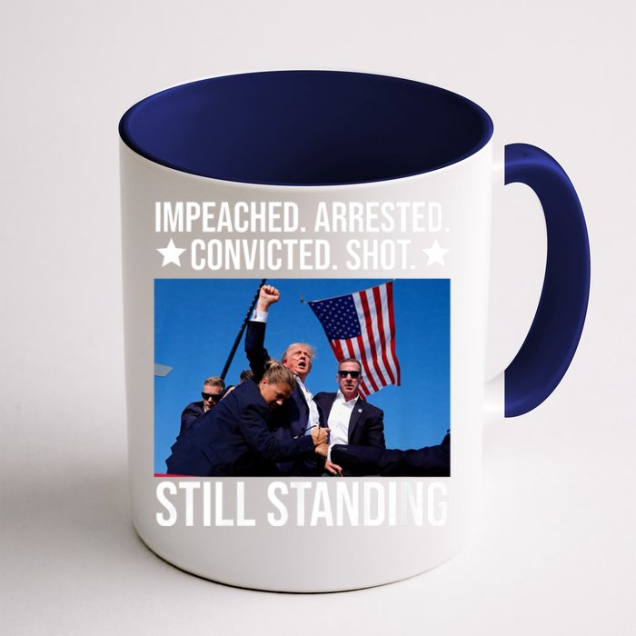 Impeached Arrested Convicted Shot Still Standing Front & Back Coffee Mug