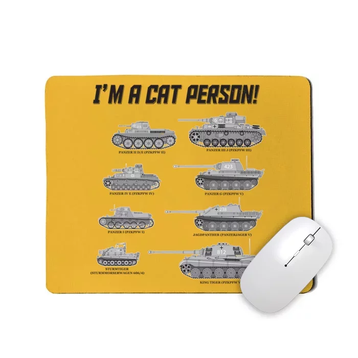 I'm A Cat Person WWII German Tanks Mousepad