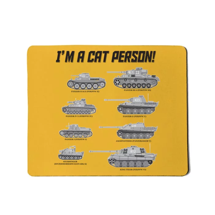 I'm A Cat Person WWII German Tanks Mousepad