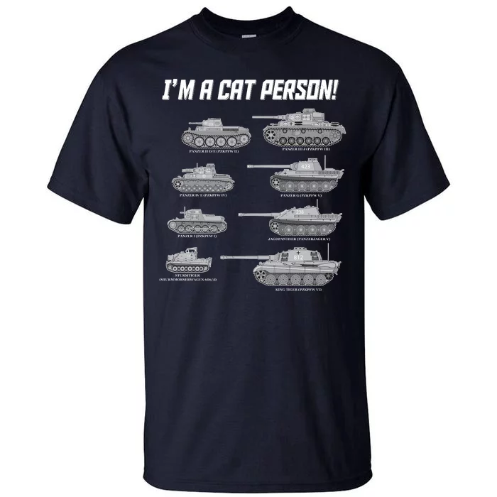 I'm A Cat Person WWII German Tanks Tall T-Shirt