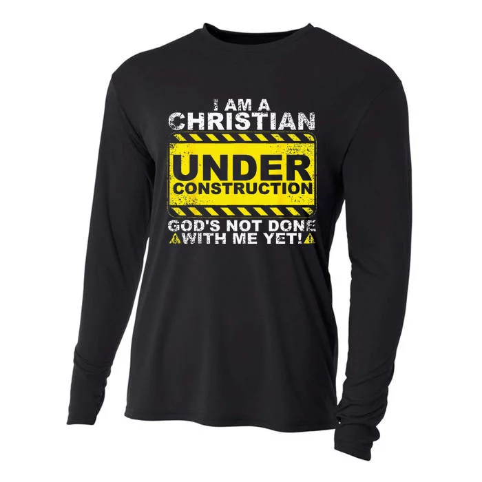 Im A Christian Under Construction Gods Not Done With Me Cooling Performance Long Sleeve Crew