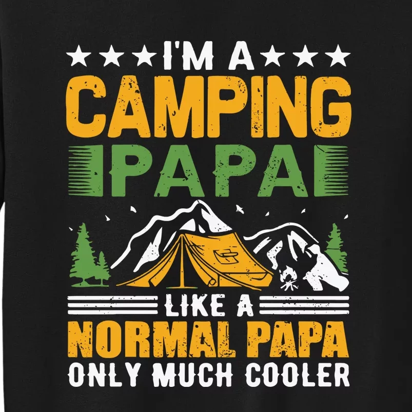 I´m A Camping Papa Like A Normal Papa Only Much Cooler Sweatshirt