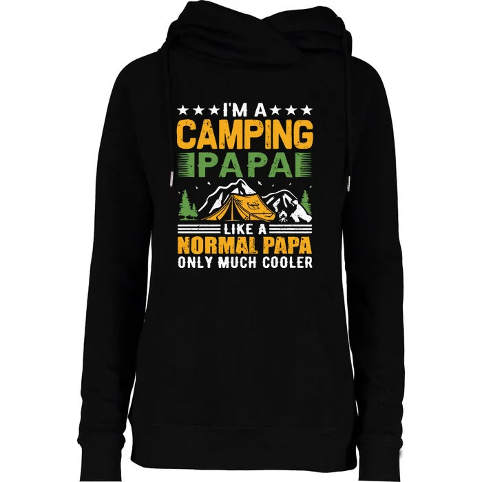 I´m A Camping Papa Like A Normal Papa Only Much Cooler Womens Funnel Neck Pullover Hood