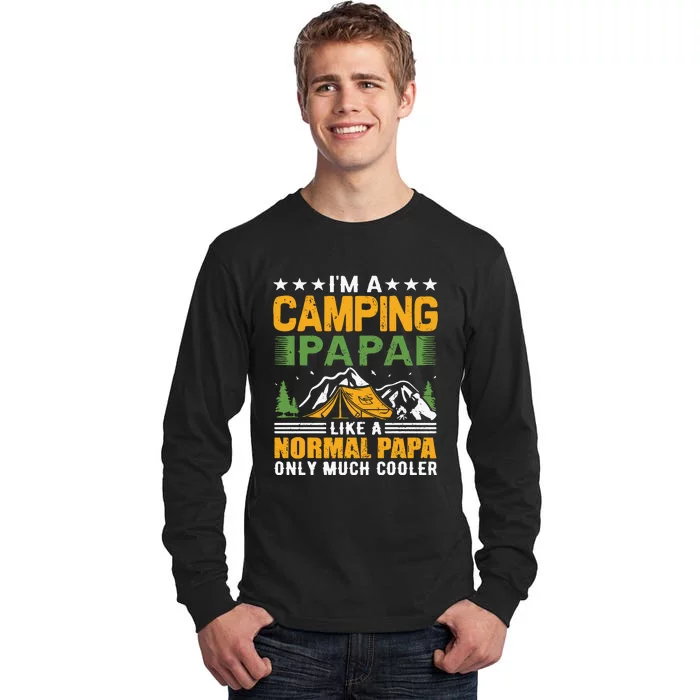 I´m A Camping Papa Like A Normal Papa Only Much Cooler Tall Long Sleeve T-Shirt