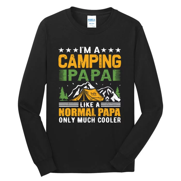 I´m A Camping Papa Like A Normal Papa Only Much Cooler Tall Long Sleeve T-Shirt