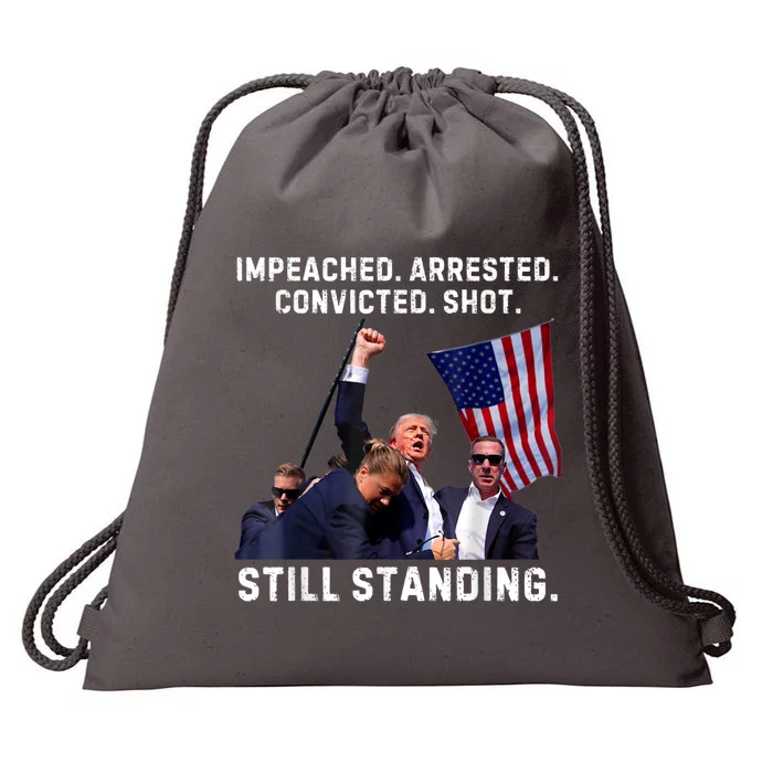 Impeached Arrested Convicted Shot Still Standing Trump Drawstring Bag