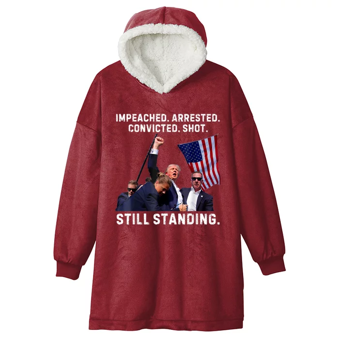 Impeached Arrested Convicted Shot Still Standing Trump Hooded Wearable Blanket