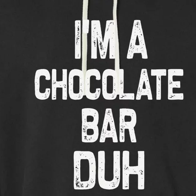 Im A Chocolate Bar Duh Halloween Costume Garment-Dyed Fleece Hoodie