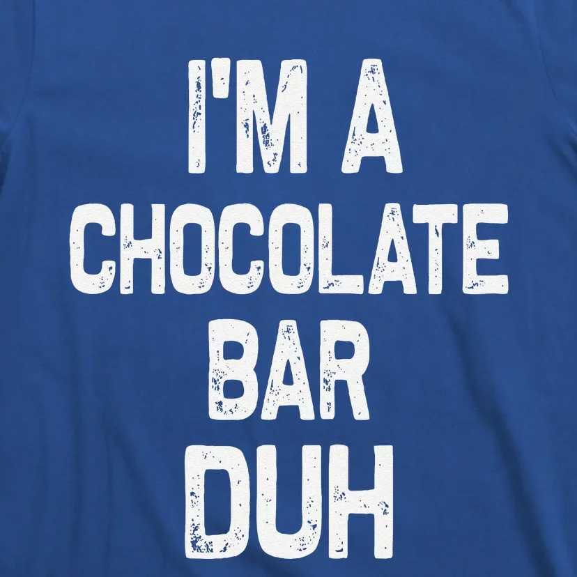 Im A Chocolate Bar Duh Halloween Costume T-Shirt