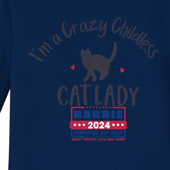 IM A Crazy Childless Cat Lady Kamala Harris 2024 President Baby Long Sleeve Bodysuit