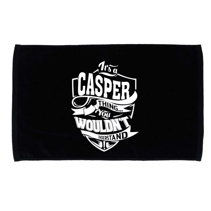 It's A CASPER Thing You Wouldn't Understand Gifts Microfiber Hand Towel