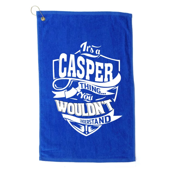 It's A CASPER Thing You Wouldn't Understand Gifts Platinum Collection Golf Towel