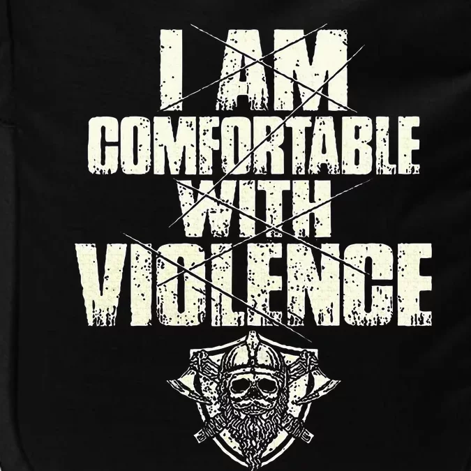 I Am Comfortable With Violence Impact Tech Backpack