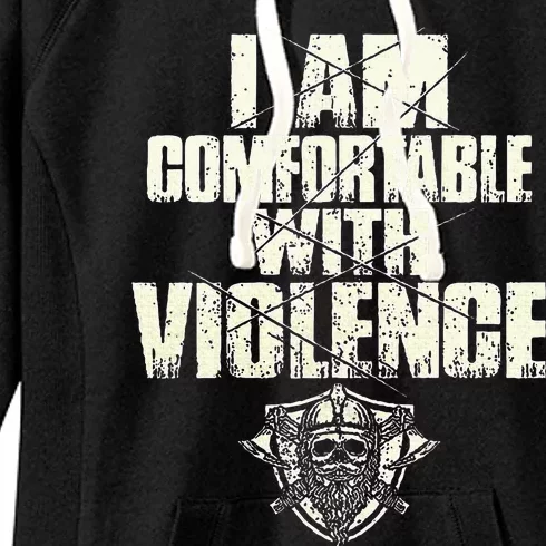 I Am Comfortable With Violence Women's Fleece Hoodie