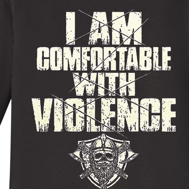 I Am Comfortable With Violence Baby Long Sleeve Bodysuit