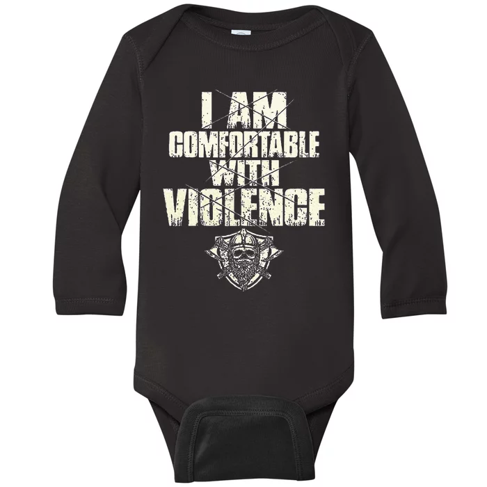 I Am Comfortable With Violence Baby Long Sleeve Bodysuit