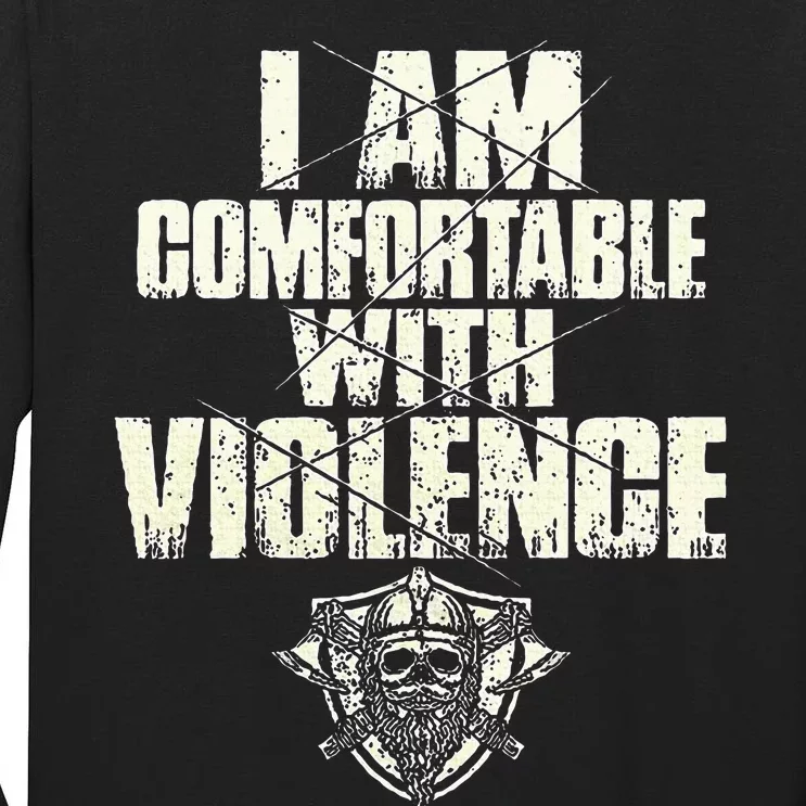 I Am Comfortable With Violence Tall Long Sleeve T-Shirt