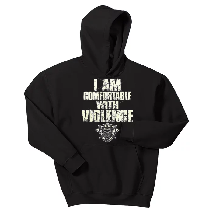 I Am Comfortable With Violence Kids Hoodie