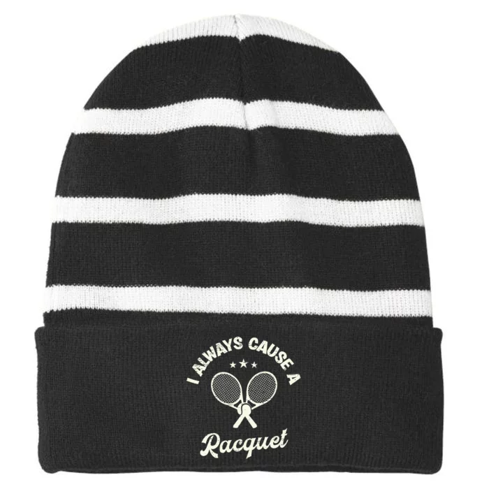 I Always Cause A Racquet For A Tennis Player Striped Beanie with Solid Band