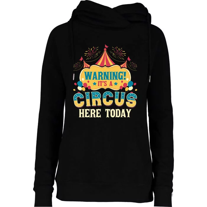 Its A Circus Here Today Circus Birthday Party Costume Womens Funnel Neck Pullover Hood