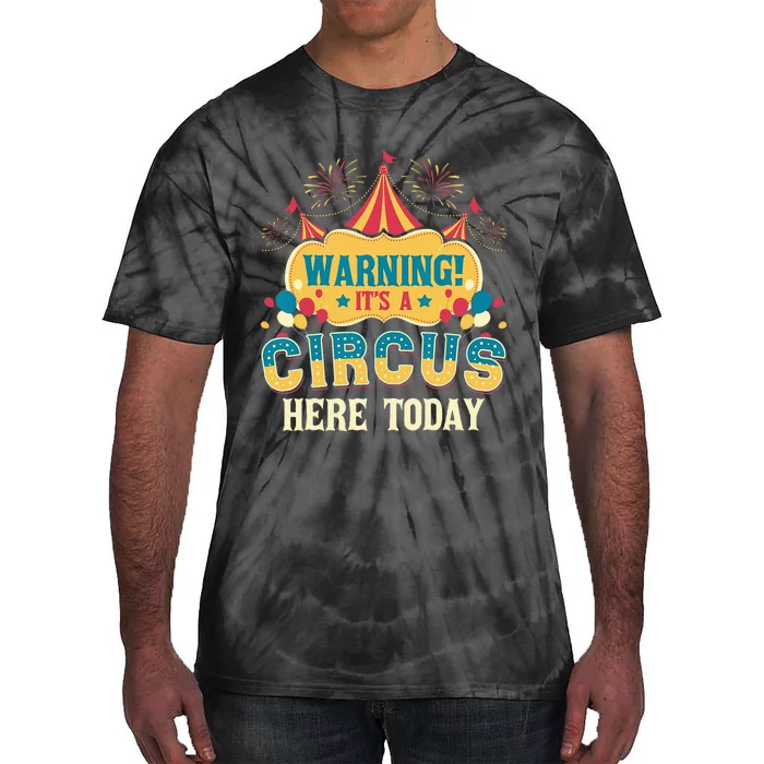 Its A Circus Here Today Circus Birthday Party Costume Tie-Dye T-Shirt