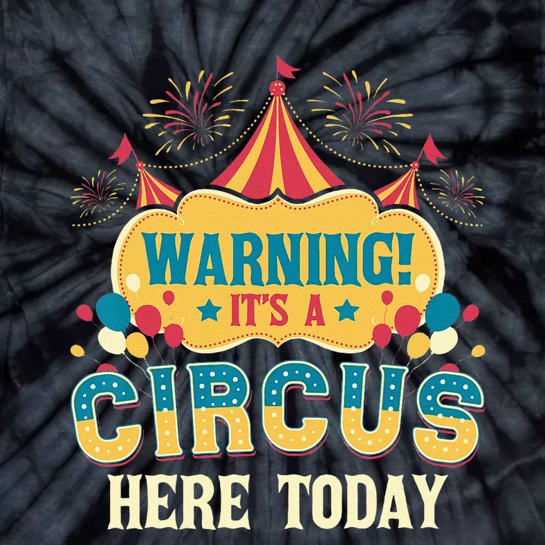 Its A Circus Here Today Circus Birthday Party Costume Tie-Dye T-Shirt