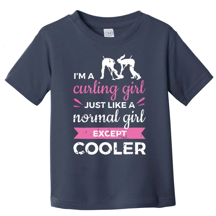 Im A Curling Girl Gift Ice Curling Sport Quote Curling Toddler T-Shirt