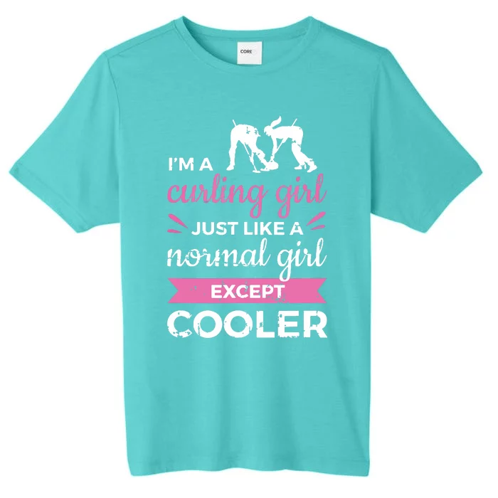 Im A Curling Girl Gift Ice Curling Sport Quote Curling ChromaSoft Performance T-Shirt