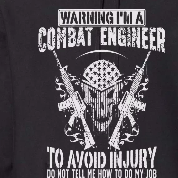 I'm A Combat Engineer Combat Engineering Premium Hoodie