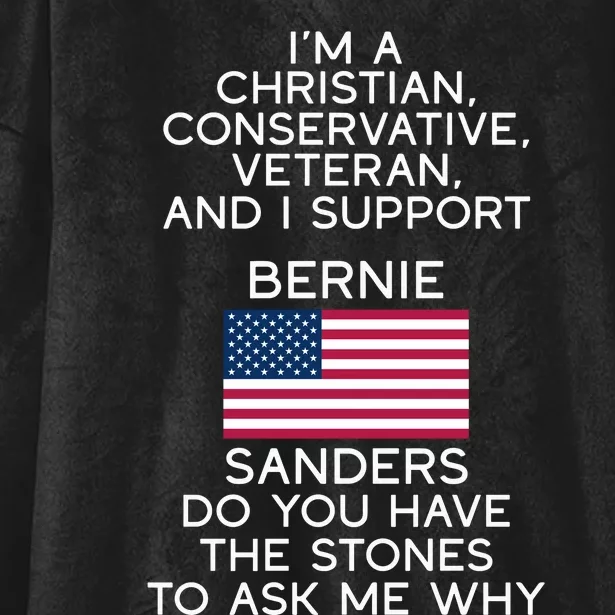 IM A Christian Conservative Veteran And I Support Bernie Sanders Do You Have Hooded Wearable Blanket