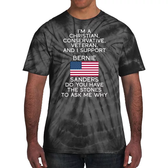 IM A Christian Conservative Veteran And I Support Bernie Sanders Do You Have Tie-Dye T-Shirt