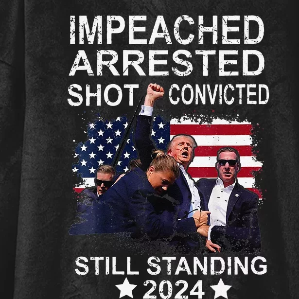 Impeached Arrested Convicted Shot Still Standing Hooded Wearable Blanket