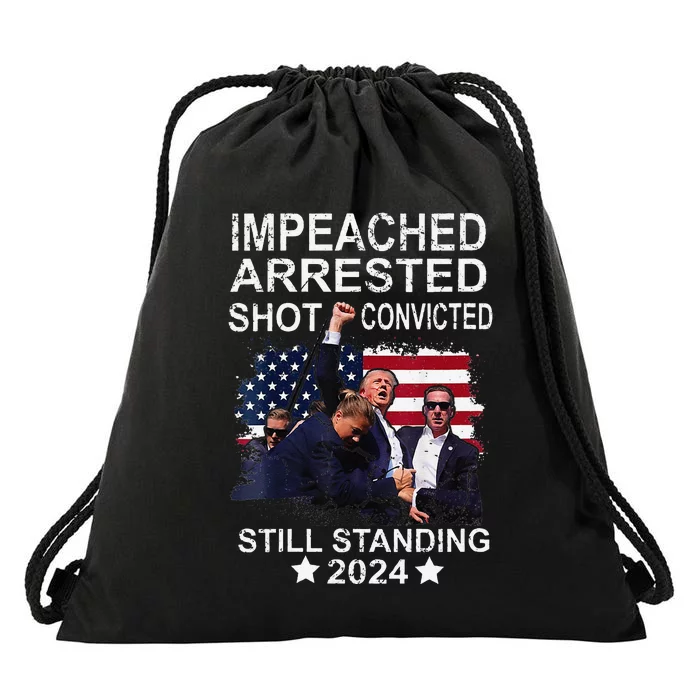 Impeached Arrested Convicted Shot Still Standing Drawstring Bag