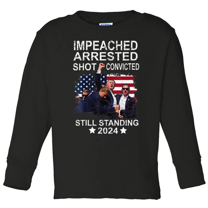 Impeached Arrested Convicted Shot Still Standing Toddler Long Sleeve Shirt