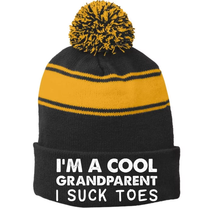 I’m A Cool Grandparent I Suck Toes Stripe Pom Pom Beanie