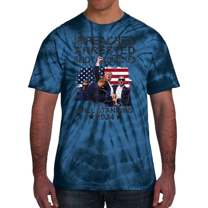 Impeached Arrested Convicted Shot Still Standing Tie-Dye T-Shirt