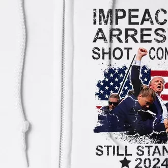 Impeached Arrested Convicted Shot Still Standing Full Zip Hoodie