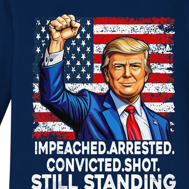 Impeached Arrested Convicted Shot Still Standing President Baby Long Sleeve Bodysuit