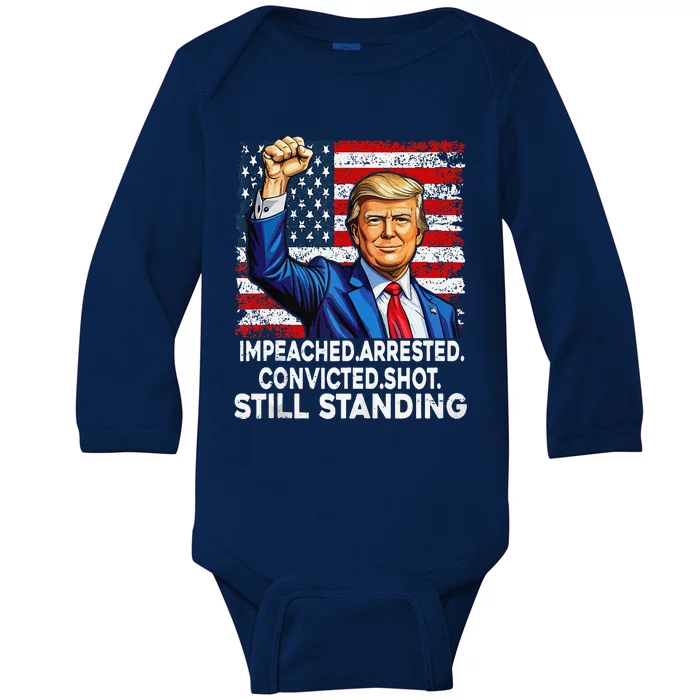 Impeached Arrested Convicted Shot Still Standing President Baby Long Sleeve Bodysuit