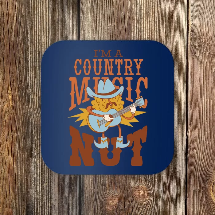 I'm A Country Music Nut Funny Coaster