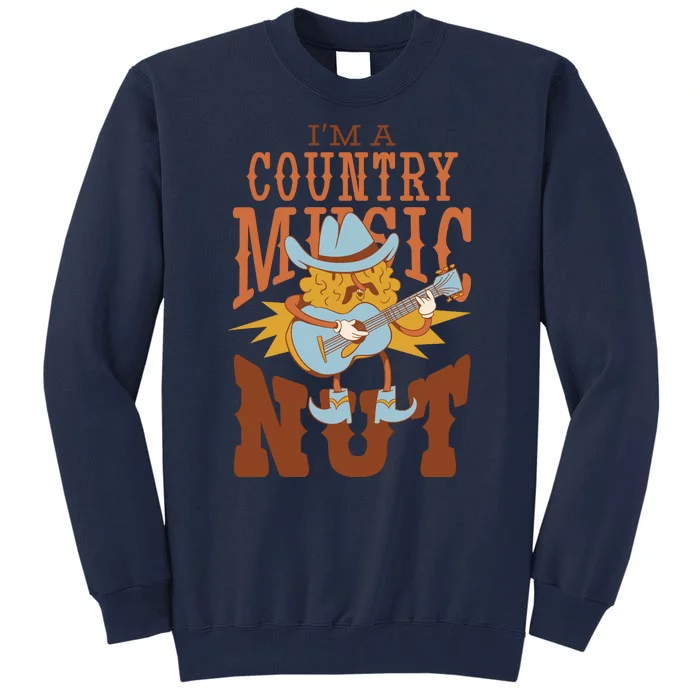 I'm A Country Music Nut Funny Tall Sweatshirt