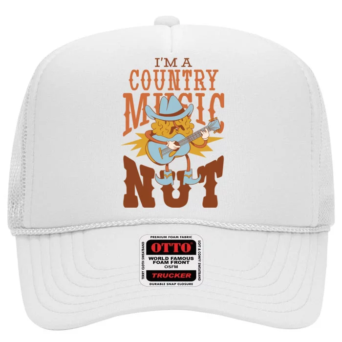 I'm A Country Music Nut Funny High Crown Mesh Trucker Hat